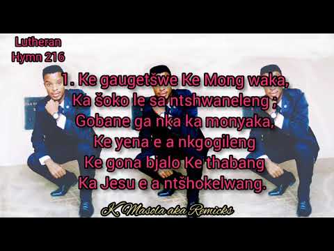 Sepedi Lutheran hymn :216 Ke gaugetšwe Ke Mong waka