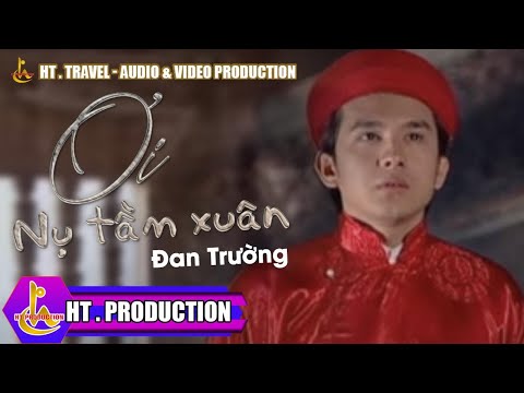 Ơi nụ tầm xuân - Đan Trường