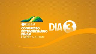 Congresso Extraordinário FENAM – Roberto Chabo 3º dia