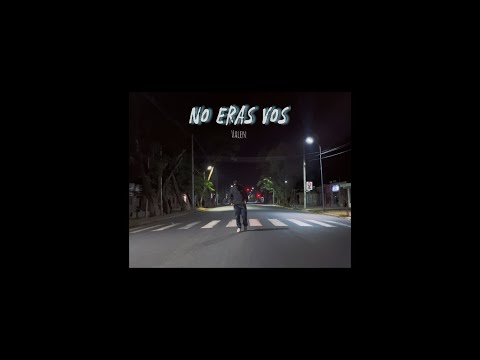 No eras vos - Valen (Visualizer)