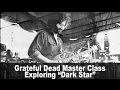 Grateful Dead master class with Dave Frank: Exploring "Dark Star"