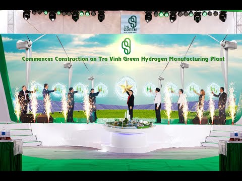 Commences Construction on Tra Vinh Green Hydrogen Manufacturing Plant