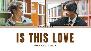 Download lagu GEMINI,FOURTH - Is This Love? (เรียกว่ารักได้ไหม) - Lyrics - [ TH/Rom/IND ] mp3