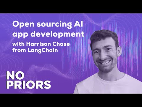 No Priors Ep. 57 | With LangChain CEO and Co-Founder Harrison Chase