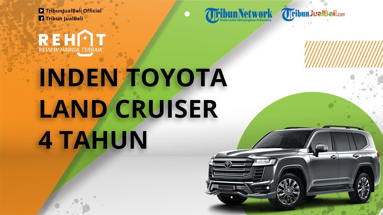 Membeli Toyota Land Cruiser 2018: Panduan Lengkap dari Perencanaan hingga Pemeliharaan