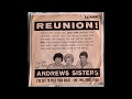 The Andrews Sisters I've Got To Pass Your House To Get To My House