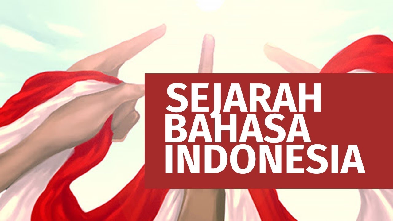 History of the Indonesian Language: When Was It Born and How Has It Developed?