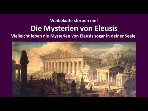 Die Mysterien von Eleusis - Ein grandioser Weihekult der Antike