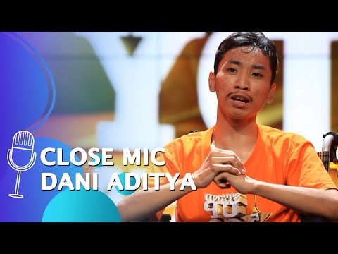 Close Mic Dani Aditya: Bangga di Sini, Belum Ada Panggung yang Terima Saya Selama Ini - SUCI 5