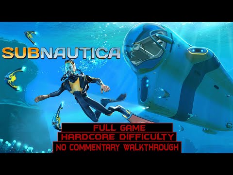 Subnautica | Hardcore Difficulty Playthrough | 100% Full Game | Longplay Walkthrough No Commentary