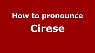 How to pronounce Cirese