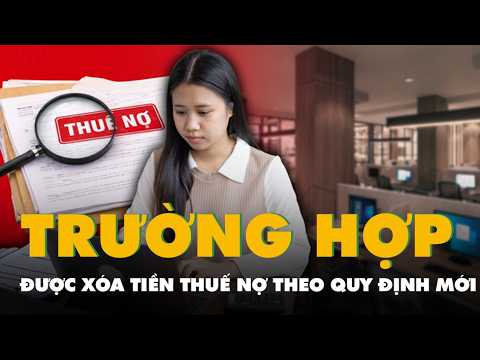 Tra cứu các trường hợp được xóa tiền thuế nợ theo quy định mới