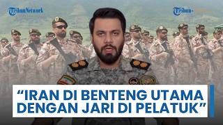 Pasukan Iran Berada di Benteng Utama dengan Keadaan Siaga Tinggi, Jubir: Jari Tangan Kami di Pelatuk