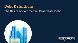 Debt Definitions: The Basics of CRE Debt