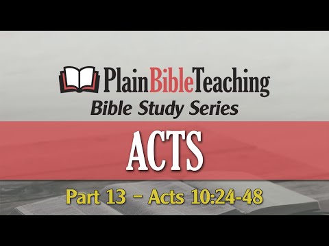 Plain Bible Teaching Bible Study Series | Acts 10:24-48