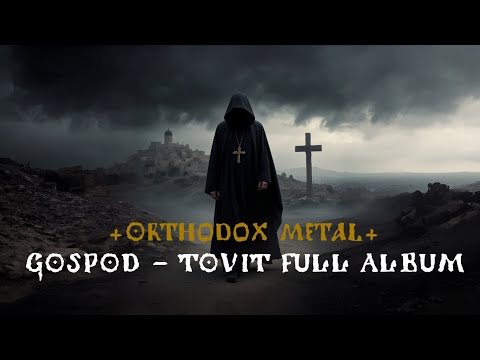 GOSPOD  - TOVIT ☦️  2024 | Full Album | Orthodox metal