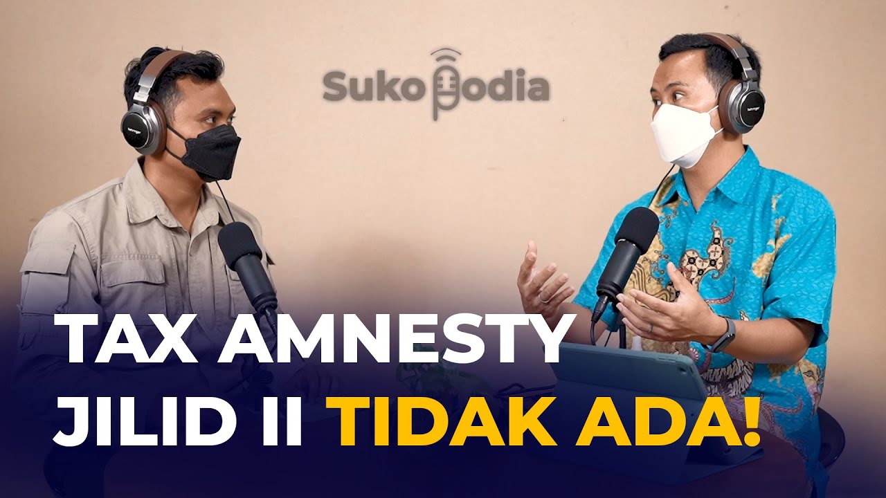SUKOPODIA #1 : TAX AMNESTY JILID II atau PPS? Mana yang betul?