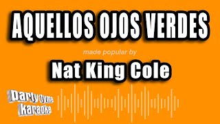 Nat King Cole - Aquellos Ojos Verdes (Versión Karaoke)