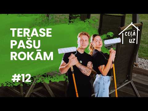 TERASE PAŠU ROKĀM | CEĻĀ UZ MĀJĀM: turpinām būvēt #12
