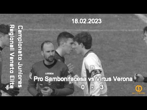CAMPIONATO REGIONALE JUNIORES U19 ELITE VENETO – PRO SAMBONIFACESE 1921 vs VIRTUS VERONA  18.02.2023