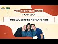 TMR TOP 10: #HowUserFriendlyAreYou | The Morning Rush | RX931