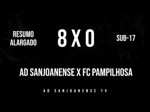 🔴 Highlights ✔ Sub-17 ⚽ AD Sanjoanense x FC Pampilhosa - Taça Distrito de Aveiro