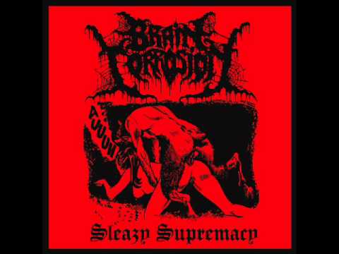 Brain Corrosion - Sleazy Supremacy EP (full album)