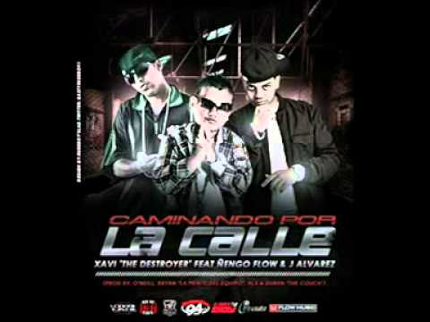 Xavi 'The Destroyer' ft J Alvarez   Nengo Flow - Caminando Por La Calle