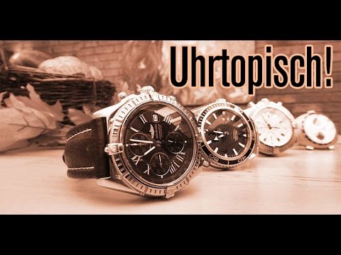 Uhrtopisch: Uhren kaufen, aber richtig! Auf was solltet Ihr für Eure Sammlung achten?