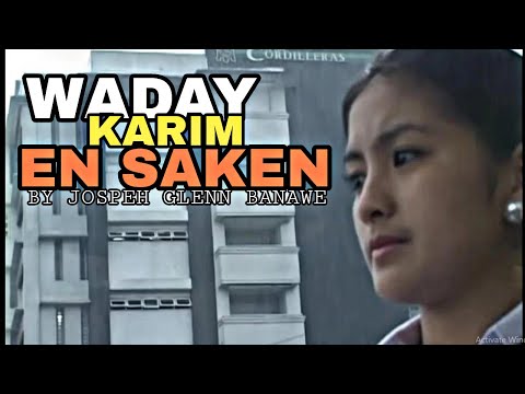 WADAY KARIM EN SAKEN by Joseph Glenn Benawe || Igorot  Song Official Pan-Abatan Records TV