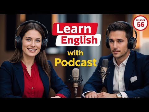 Learn English Fast with the English Learning Podcast  Episode 56