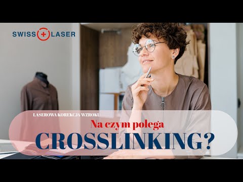 Na czym polega leczenie stożka rogówki metodą crosslinking? | SwissLaser Warszawa