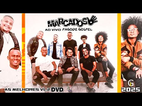 MARCADOS | PAGODE GOSPEL 2025 | DVD COMPLETO AS MELHORES VL.2 ‎@marcadospagodegospel  