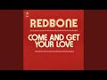Come and Get Your Love