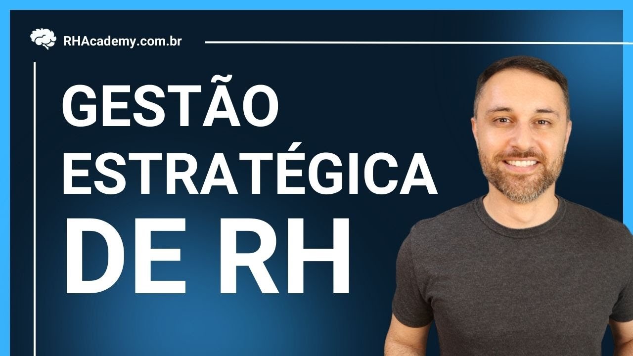 O Básico da Gestão Estratégica de Recursos Humanos  | RH Academy