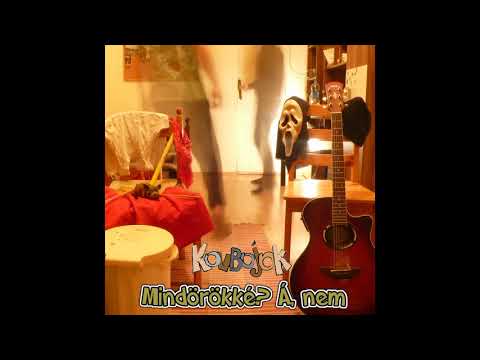 Kovbojok - Mindörökké? Á, nem (2016) Teljes album