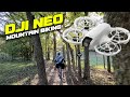 DJI NEO Is It Better Than The Hover Air X1 For MTB Trails