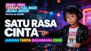 Download lagu DJ SATU RASA CINTA - ARIEF | JANGAN TANYA BAGAIMANA ESOK | REMIX JEDAG JEDUG FULL BASS TERBARU mp3