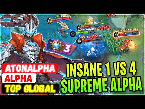 Insane 1 VS 4, Dangerous Supreme Alpha [ Top Global Alpha ] atonalpha - Mobile Legends Build