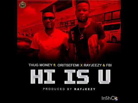 TM x Oritsefemi x Ray Jeezy x Fbi - HI IS U