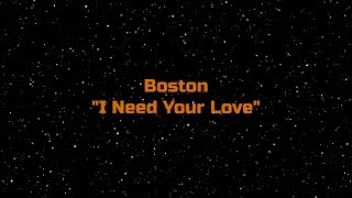 Boston - &quot;I Need Your Love&quot; HQ/With Onscreen Lyrics!