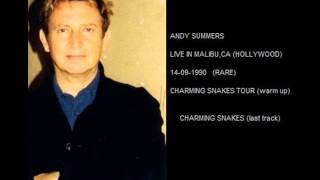 ANDY SUMMERS - Charming Snakes (Malibu,CA 14-09-1990) RARE !!