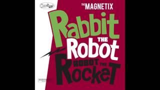 MAGNETIX - Rabbit the Robot - Robot the Rocket