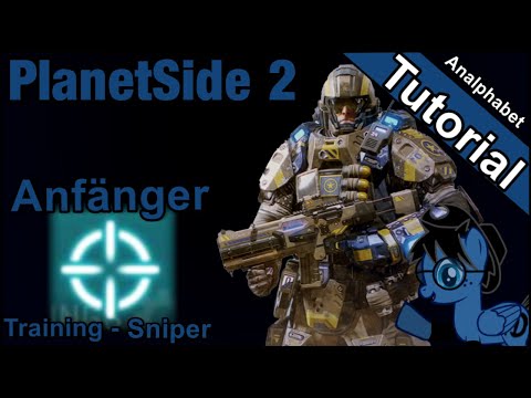 Training - Sniper | Anfänger ■ PlanetSide 2 ■ [Tutorial / German]