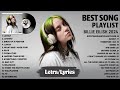 Billie Eilish Songs Playlist 2024 Lyrics The Best Of Billie Eilish Greatest Hits Full Album 2024