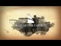 Trail Of The Caribou FULL DOCUMENTARY