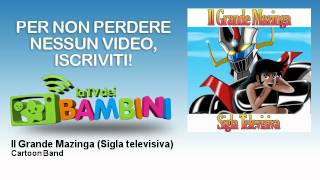 Cartoon Band - Il Grande Mazinga - Sigla televisiva - LaTvDeiBambini