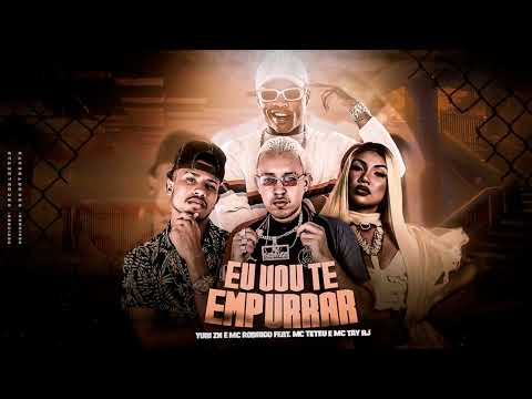 YURI ZN , MC RODRIGO , MC TETEU E MC THAY RJ - EU VOU TE EMPURRAR