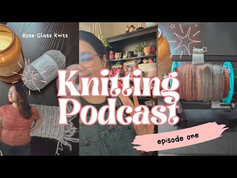 RoseGlassKnits Episode 1 - Ranunculus Love, Spinning Plans, and Yarn Weight Woes