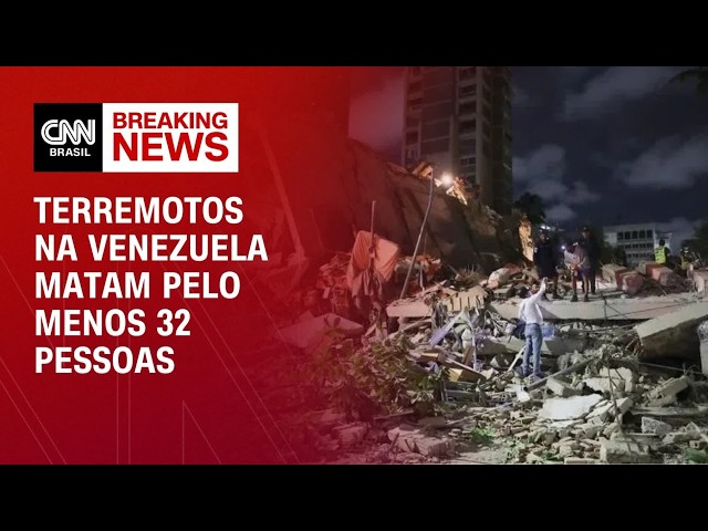 Duplo terremoto na Venezuela deixa 32 mortos e 700 feridos, diz governo | CNN NOVO DIA
